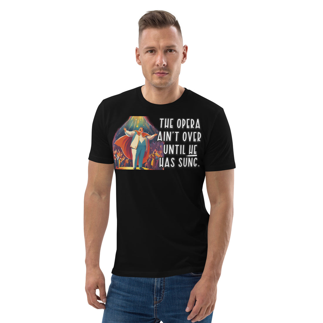 "The Opera Ain't Over Until HE Has Sung" Unisex T-Shirt - Marjan Design Store